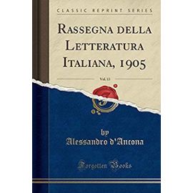 D'Ancona, A: Rassegna della Letteratura Italiana, 1905, Vol.