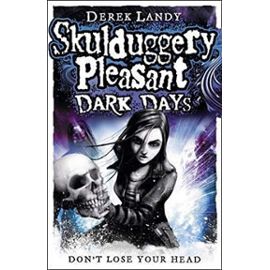 Dark Days (Skulduggery Pleasant - Book 4) - Derek Landy