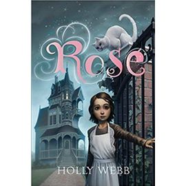 Rose - Holly Webb