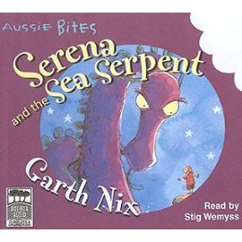Serena and the Sea Serpent: Library Edition (Aussie Bites) - Garth Nix