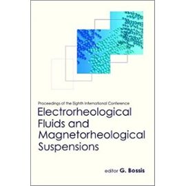 Electrorheological Fluids And Magnetorheological Suspensions (Ermr 2001) - Proceedings Of The Eighth International Conference - Bossis G