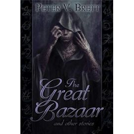 The Great Bazaar and Other Stories - Peter V. Brett