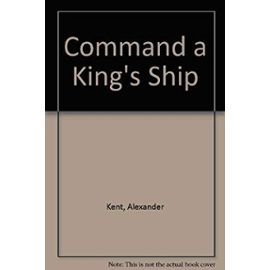 Command a King's Ship - Alexander Kent