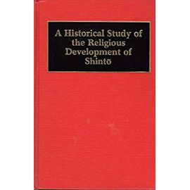 A Historical Study of the Religious Development of Shinto (Discographies) - Genichi Kato