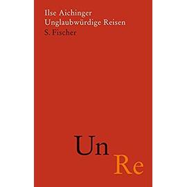 Unglaubwürdige Reisen - Ilse Aichinger