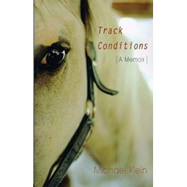 Track Conditions: A Memoir - Michael Klein