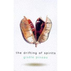 The Drifting of Spirits - Gisele Pineau