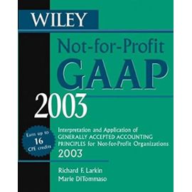 Wiley Not-for-Profit GAAP 2003: Interpretation and Application of Generally Accepted Accounting Principles - Marie Ditommaso