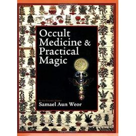 Occult Medicine & Practical Magic - Samael Aun Weor