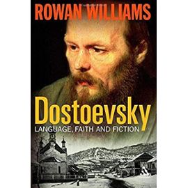 Dostoevsky: Language, Faith and Fiction - Rowan Williams