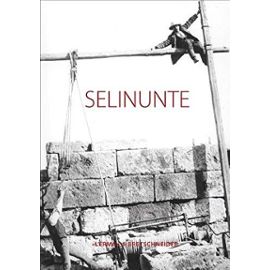 Selinunte: Citta Antiche in Sicilia, 1 - Sebastiano Tusa