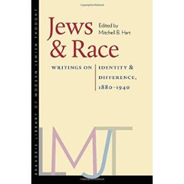 Jews & Race: Writings on Identity & Difference, 1880-1940 - Mitchell B. Hart