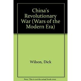 China's Revolutionary War (Wars of the Modern Era) - Dick Wilson