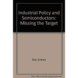 Industrial Policy and Semiconductors: Missing the Target - Andrew Dick