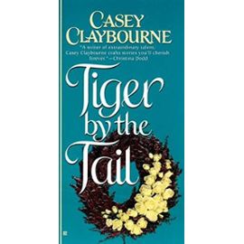Tiger by the Tail - Casey Claybourne