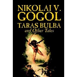 Taras Bulba and Other Tales  by Nikolai V. Gogol, Fiction, Classics - Nicolas Gogol