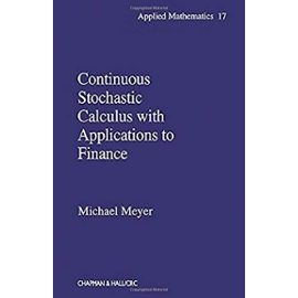 Continuous Stochastic Calculus with Applications to Finance Michael Meyer Author