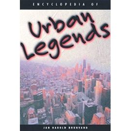 Encyclopedia of Urban Legends - Jan Harold Brunvand