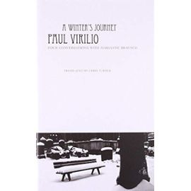 A Winter's Journey: Four Conversations with Marianne Brausch - Paul Virilio