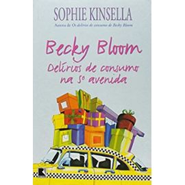 Becky Bloom. Delírios De Consumo Na 5ª Avenida (Em Portuguese do Brasil) - Sophie Kinsella