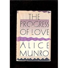 The Progress of Love. - Alice Munro