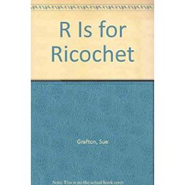 R Is for Ricochet - Sue Grafton
