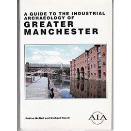 A guide to the industrial archaeology of Greater Manchester - Unknown