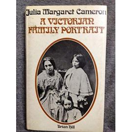Julia Margaret Cameron: A Victorian Family Portrait - Unknown