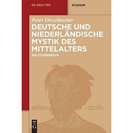 Deutsche und niederländische Mystik des Mittelalters - Peter Dinzelbacher