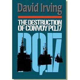 The Destruction of Convoy PQ-17 - David Irving