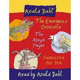 Three Favourite Stories: The Enormous Crocodile, Fantastic Mr Fox and The Magic Finger: The Enormous Crocodile WITH Fantastic Mr Fox AND The Magic Finger: Complete & Unabridged - Dahl Roald