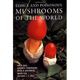 Edible and Poisonous Mushrooms of the World - Anthony L. J. Cole
