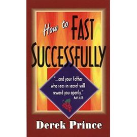 How to Fast Successfully - Derek Prince