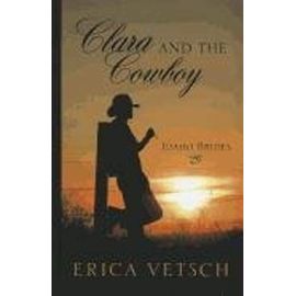 Clara and the Cowboy (Idaho Brides) - Erica Vetsch