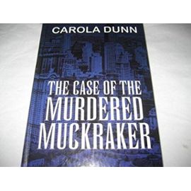 The Case of the Murdered Muckraker (Thorndike Mystery) - Carola Dunn