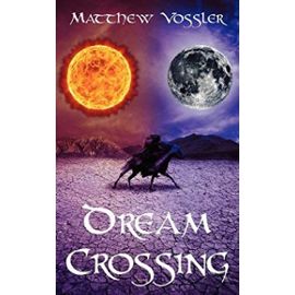 Dream Crossing - Matthew Todd Vossler