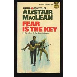 Fear Is the Key - Alistair Maclean