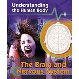 Understanding the Human Body: The Brain and Nervous System - Robert Snedden