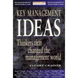 Key Management Ideas (Management masterclass) - Stuart Crainer