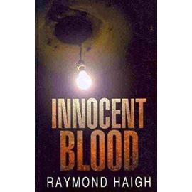 Innocent Blood (Ulverscroft Mystery) - Raymond Haigh