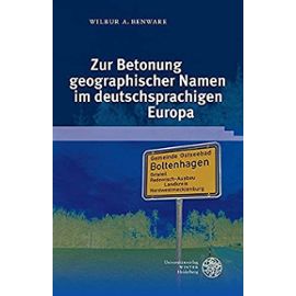 Zur Betonung geographischer Namen im deutschsprachigen Europa - Wilbur A. Benware