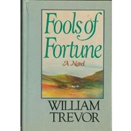 Fools of Fortune - A Novel