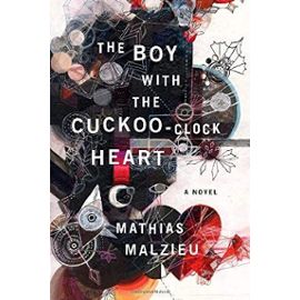 The Boy with the Cuckoo-Clock Heart (Borzoi Books) - Mathias Malzieu