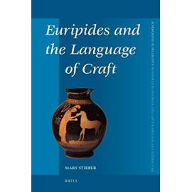 Euripides and the Language of Craft - Mary C. Stieber