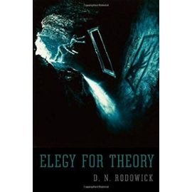 Elegy for Theory - Rodowick D.N.
