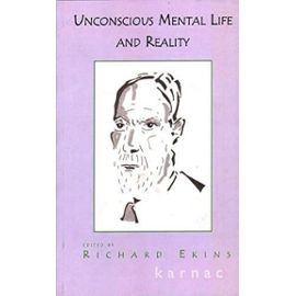Unconscious Mental Life and Reality (Classical Psychoanalysis) - Ekins, Richard