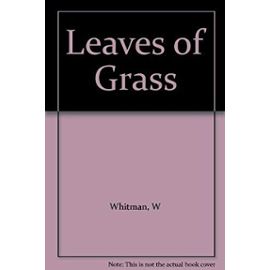 Leaves of Grass - W Whitman