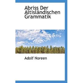 Abriss Der Altislandischen Grammatik - Adolf Noreen