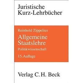 Allgemeine Staatslehre: Politikwissenschaft. Ein Studienbuch - Zippelius, Reinhold