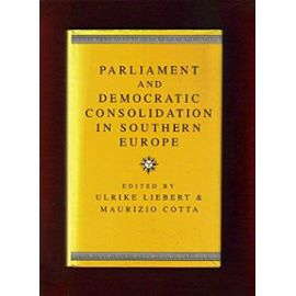 Parliament and Democratic Consolidation in Southern Europe - Unknown
